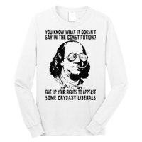 You Know What It Doesn't Say In The Constitution Long Sleeve Shirt
