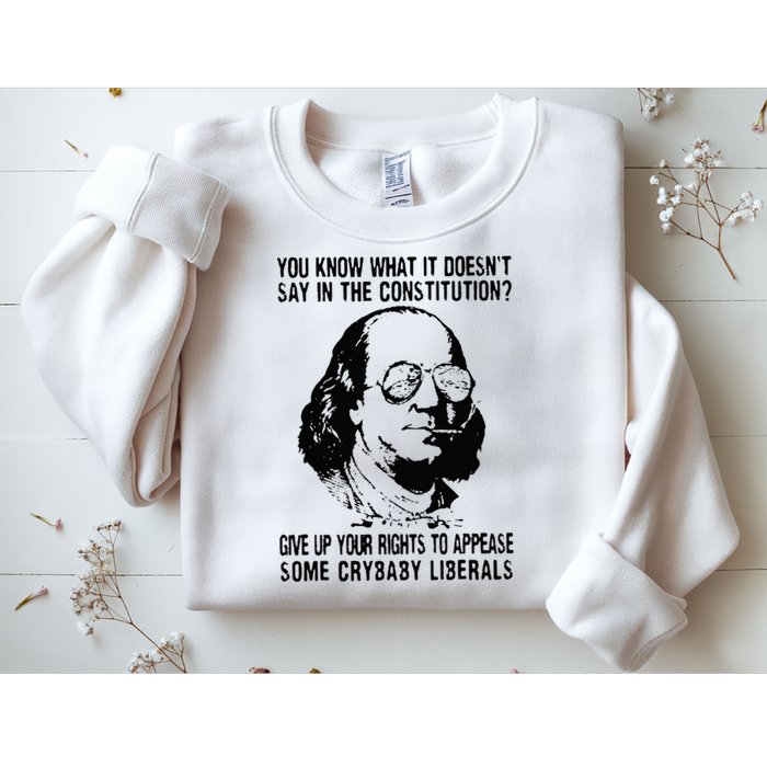 You Know What It Doesn't Say In The Constitution Sweatshirt