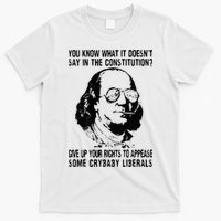 You Know What It Doesn't Say In The Constitution T-Shirt