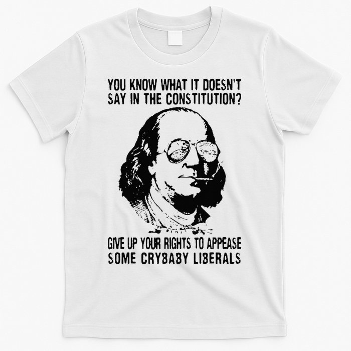 You Know What It Doesn't Say In The Constitution T-Shirt