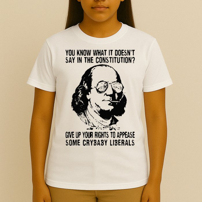 You Know What It Doesn't Say In The Constitution T-Shirt