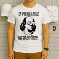 You Know What It Doesn't Say In The Constitution T-Shirt