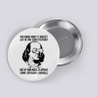 You Know What It Doesn't Say In The Constitution Button