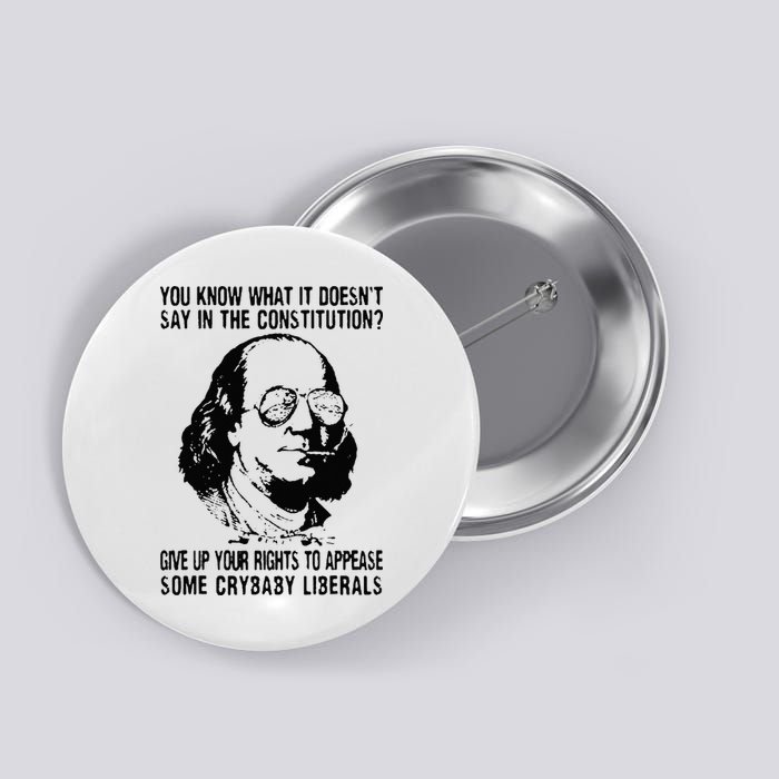 You Know What It Doesn't Say In The Constitution Button