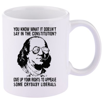 You Know What It Doesn't Say In The Constitution 11oz C Handle Ceramic Mug