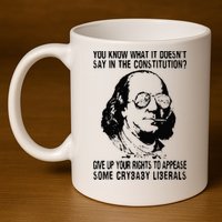 You Know What It Doesn't Say In The Constitution 11oz C Handle Ceramic Mug