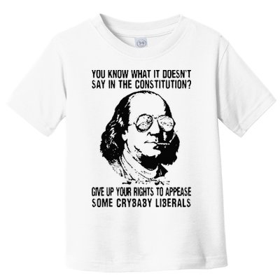 You Know What It Doesn't Say In The Constitution Toddler T-Shirt