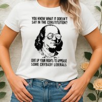 You Know What It Doesn't Say In The Constitution Womens T-Shirt