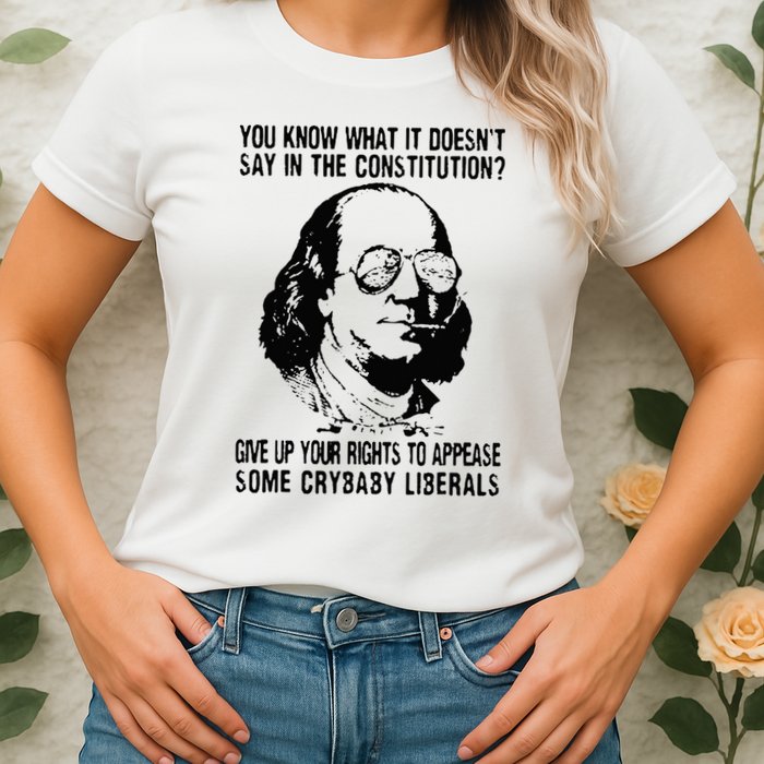 You Know What It Doesn't Say In The Constitution Womens T-Shirt