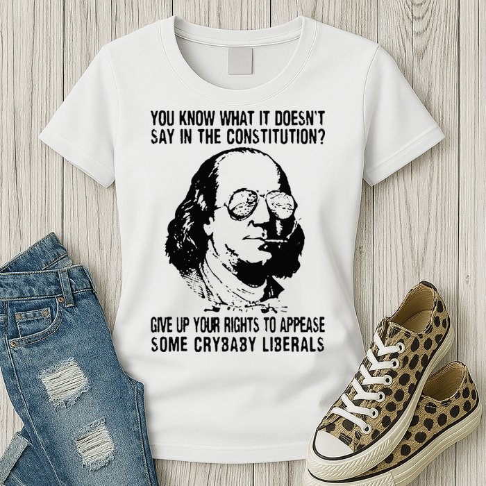 You Know What It Doesn't Say In The Constitution Womens T-Shirt