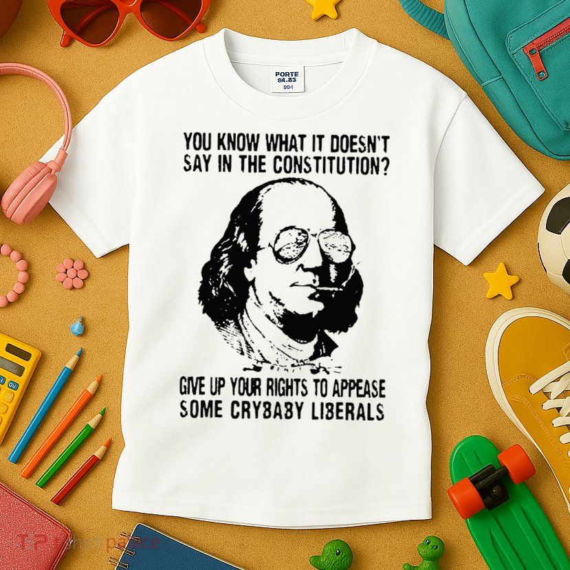 You Know What It Doesn't Say In The Constitution Kids T-Shirt