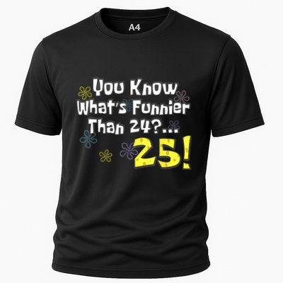 You Know WhatS Funnier Than 24 25 Year Old 25th Birthday Cooling Performance Crew T-Shirt