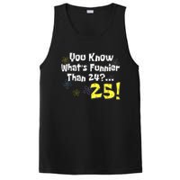 You Know WhatS Funnier Than 24 25 Year Old 25th Birthday PosiCharge Competitor Tank