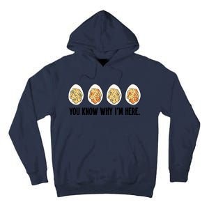 You Know Why IM Here Thanksgiving Eggs Tall Hoodie