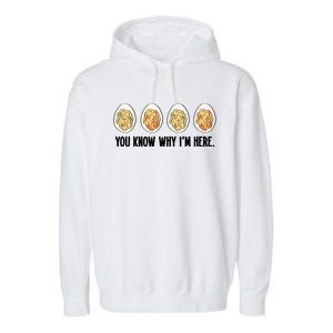 You Know Why IM Here Thanksgiving Eggs Garment-Dyed Fleece Hoodie