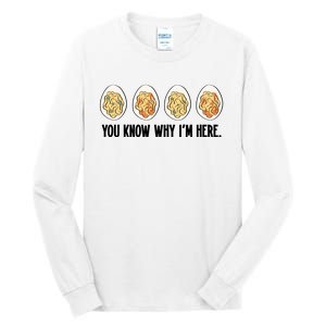 You Know Why IM Here Thanksgiving Eggs Tall Long Sleeve T-Shirt