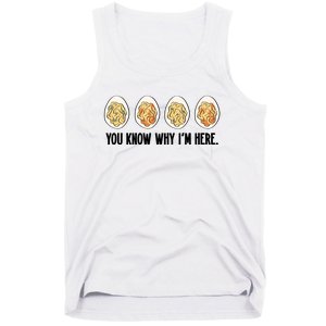 You Know Why IM Here Thanksgiving Eggs Tank Top