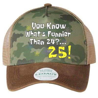 You Know WhatS Funnier Than 24 25 Year Old 25th Birthday Legacy Tie Dye Trucker Hat