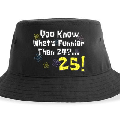 You Know WhatS Funnier Than 24 25 Year Old 25th Birthday Sustainable Bucket Hat