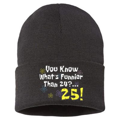 You Know WhatS Funnier Than 24 25 Year Old 25th Birthday Sustainable Knit Beanie