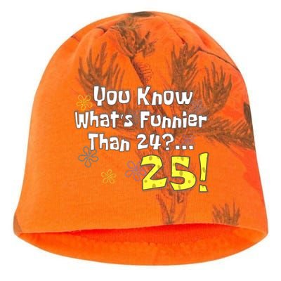 You Know WhatS Funnier Than 24 25 Year Old 25th Birthday Kati - Camo Knit Beanie