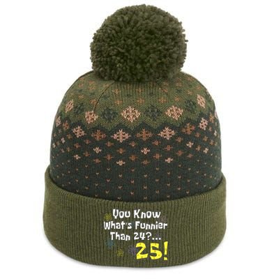 You Know WhatS Funnier Than 24 25 Year Old 25th Birthday The Baniff Cuffed Pom Beanie