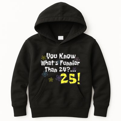 You Know WhatS Funnier Than 24 25 Year Old 25th Birthday Kids Hoodie