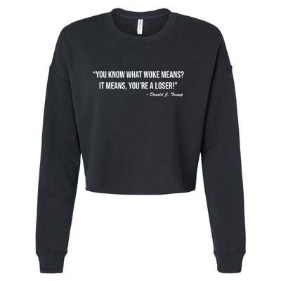You Know What Woke Means? It Means, You're A Loser! Cropped Pullover Crew
