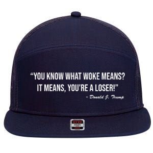 You Know What Woke Means? It Means, You're A Loser! 7 Panel Mesh Trucker Snapback Hat