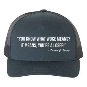 You Know What Woke Means? It Means, You're A Loser! Yupoong Adult 5-Panel Trucker Hat