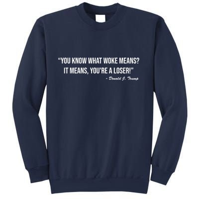 You Know What Woke Means? It Means, You're A Loser! Sweatshirt