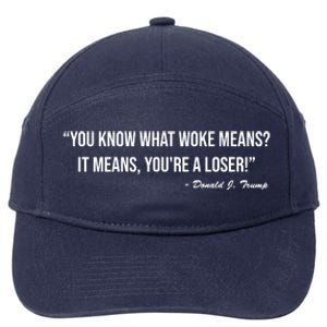 You Know What Woke Means? It Means, You're A Loser! 7-Panel Snapback Hat