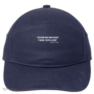 You Know What Woke Means? It Means, You're A Loser! 7-Panel Snapback Hat