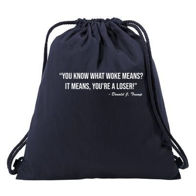 You Know What Woke Means? It Means, You're A Loser! Drawstring Bag