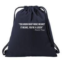 You Know What Woke Means? It Means, You're A Loser! Drawstring Bag