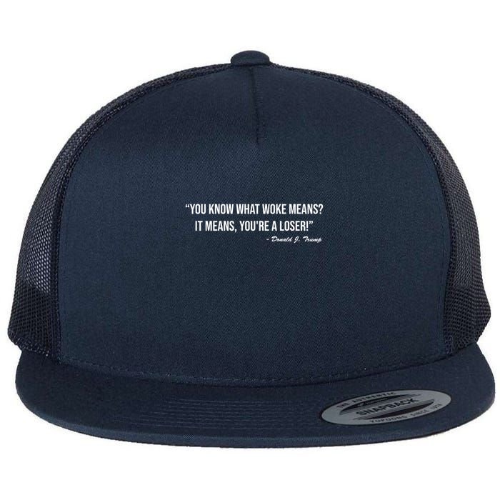You Know What Woke Means? It Means, You're A Loser! Flatbill Hat