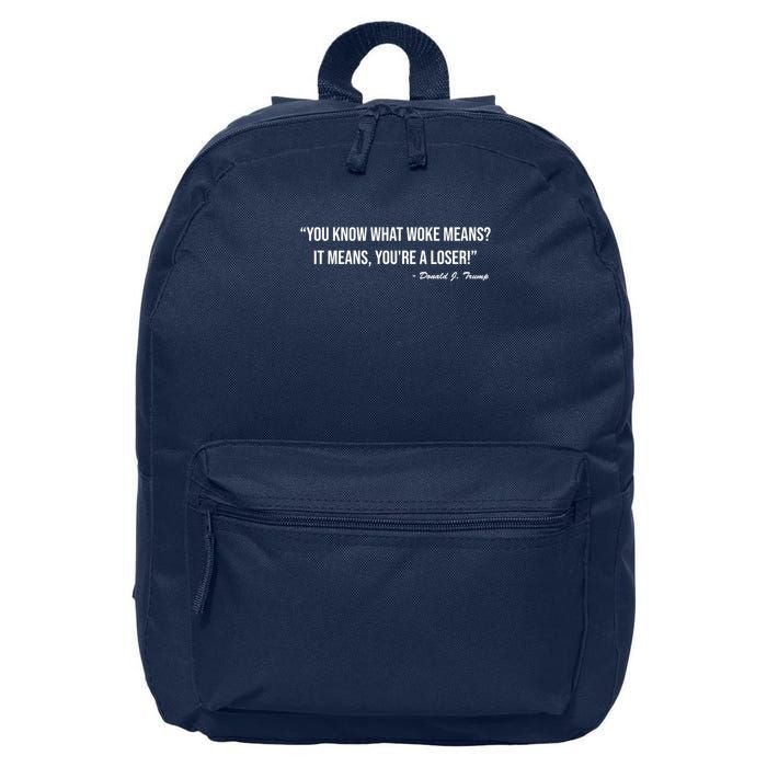 You Know What Woke Means? It Means, You're A Loser! 16 in Basic Backpack