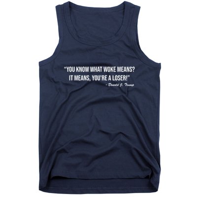 You Know What Woke Means? It Means, You're A Loser! Tank Top