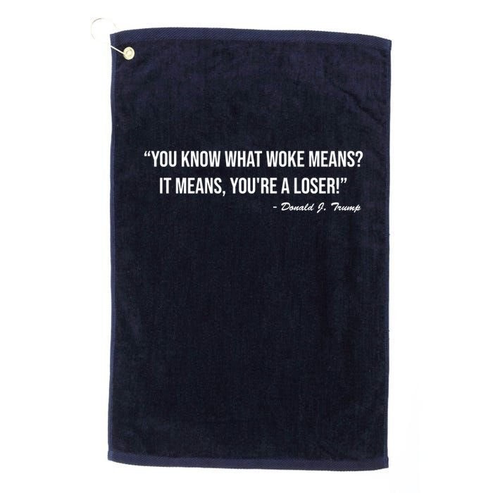 You Know What Woke Means? It Means, You're A Loser! Golf Towel