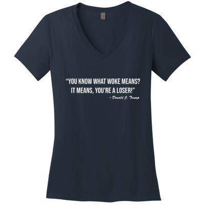 You Know What Woke Means? It Means, You're A Loser! Women's V-Neck T-Shirt