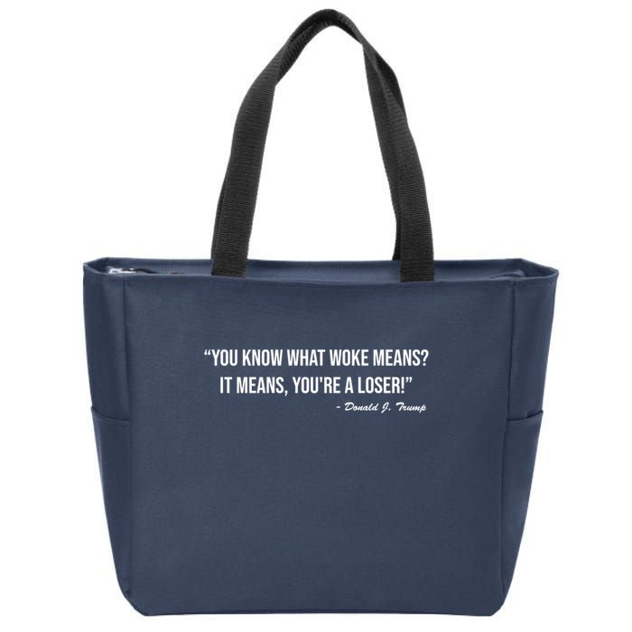 You Know What Woke Means? It Means, You're A Loser! Zip Tote Bag