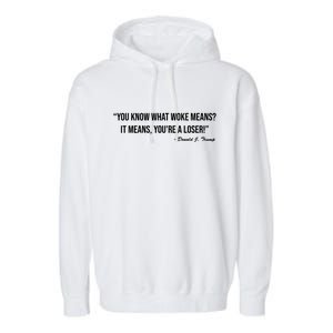 You Know What Woke Means? It Means, You're A Loser! Garment-Dyed Fleece Hoodie