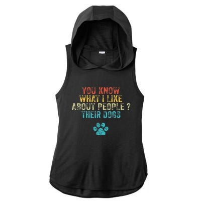 You Know What I Like About People Their Dogs Dog Lover Ladies PosiCharge Tri-Blend Wicking Draft Hoodie Tank