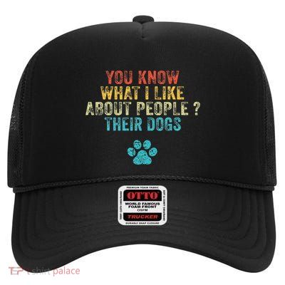 You Know What I Like About People Their Dogs Dog Lover High Crown Mesh Back Trucker Hat