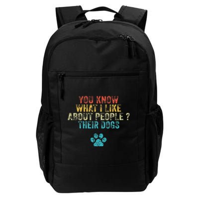 You Know What I Like About People Their Dogs Dog Lover Daily Commute Backpack