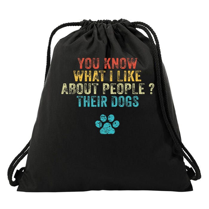 You Know What I Like About People Their Dogs Dog Lover Drawstring Bag