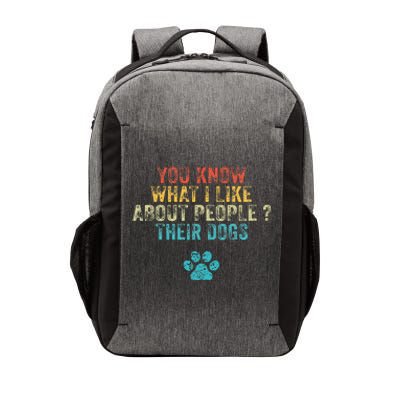 You Know What I Like About People Their Dogs Dog Lover Vector Backpack