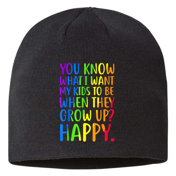 You Know What I Want My Kids To Be When They Grow Up Happy Sustainable Beanie