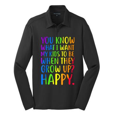 You Know What I Want My Kids To Be When They Grow Up Happy Silk Touch Performance Long Sleeve Polo