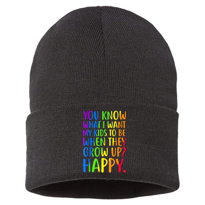 You Know What I Want My Kids To Be When They Grow Up Happy Sustainable Knit Beanie